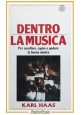 DENTRO LA MUSICA di Karl Haas 1987 Frassinelli libro per ascoltare capire godere