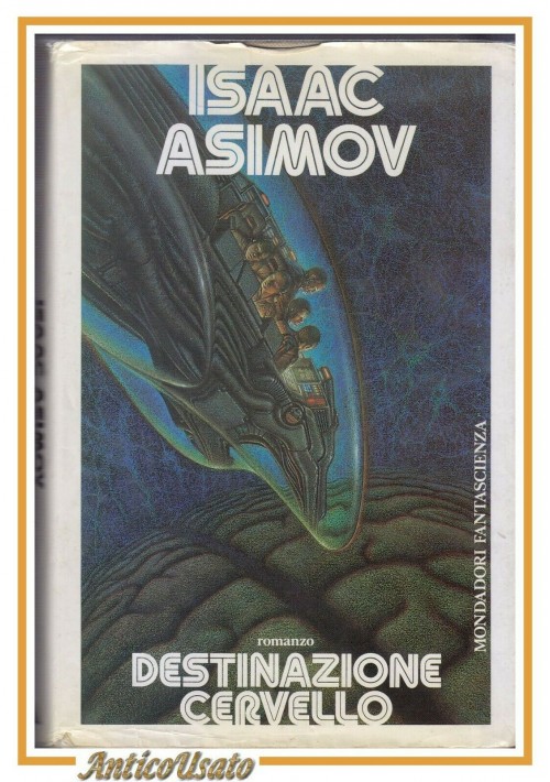 ESAURITO - DESTINAZIONE CERVELLO di Isaac Asimov 1988 Mondadori prima edizione Libro