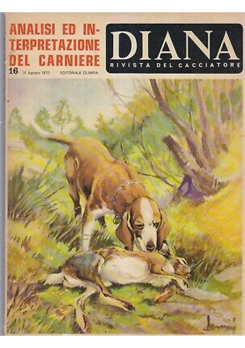 DIANA rivista del cacciatore 31 agosto 1970 Editoriale Olimpia analisi carniere