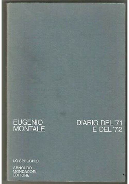 Diario Del 71 E Del 72 di Eugenio Montale1973 Arnoldo Mondadori lo specchio