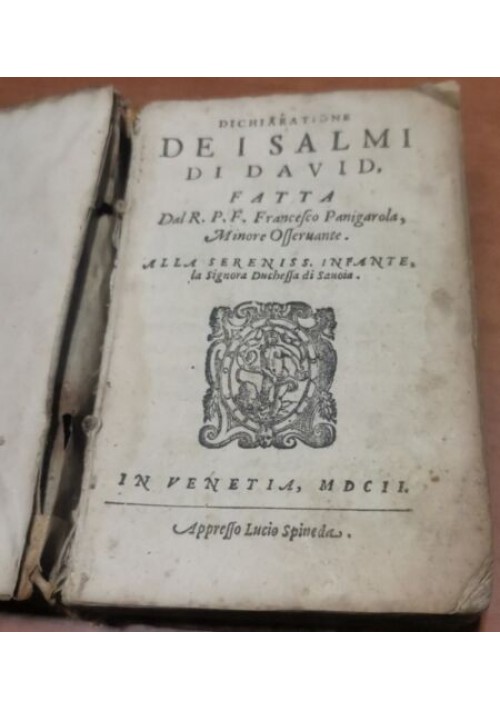 DICHIARATIONE DEI SALMI DI DAVID fatta Francesco Panigarola 1602 Venezia Libro