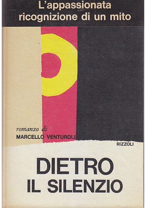 DIETRO IL SILENZIO di Marcello Venturoli Rizzoli  I edizione gennaio 1968