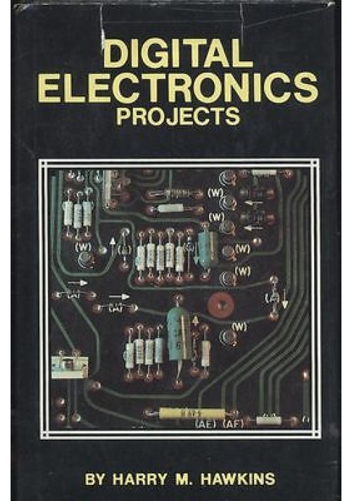 DIGITAL ELECTRONICS PROJECTS di Harry M. Hawkins 1983 Tab Books