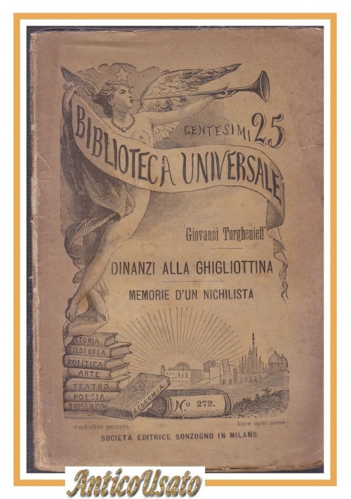 DINANZI ALLA GHIGLIOTTINA MEMORIE NICHILISTA di Turghenieff 1900 Sonzogno libro