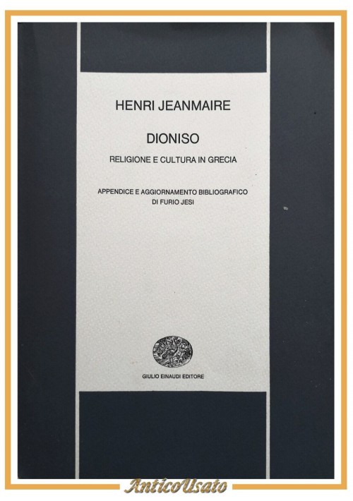 DIONISO religione e cultura in Grecia di Henri Jeanmaire 1972 Einaudi Libro