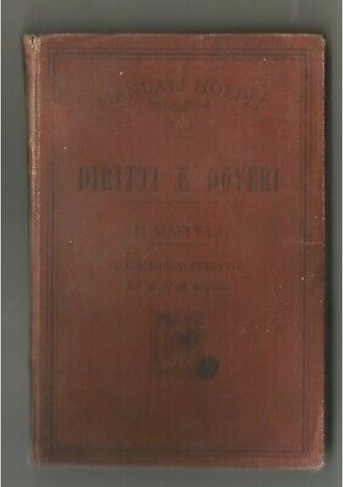 DIRITTI E DOVERI DEI CITTADINI SECONDO LE ISTITUZIONI DELLO STATO 1906 Hoepli