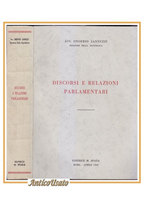 DISCORSI E RELAZIONI PARLAMENTARI di Onofrio Jannuzzi 1963 Spada libro Andria