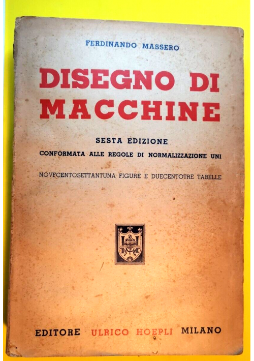 DISEGNO DI MACCHINE Ferdinando Massero 1946 Hoepli libro ingegneria manuale