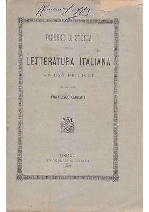 DISEGNO DI STORIA DELLA LETTERATURA ITALIANA di Francesco Cerruti 1887 Salesiana