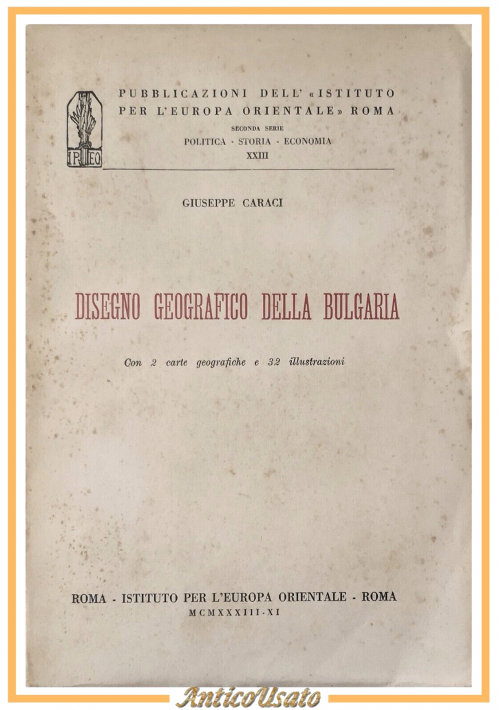 DISEGNO GEOGRAFICO DELLA BULGARIA di Giuseppe Caraci 1933 IPEO Libro Fascismo