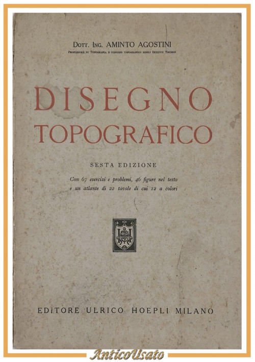 DISEGNO TOPOGRAFICO di Aminto Agostini 1951 Ulrico Hoepli manuale libro usato