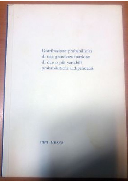 DISTRIBUZIONE PROBABILISTICA GRANDEZZA FUNZIONE 2 O + VARIABILI Bonavoglia Sirti