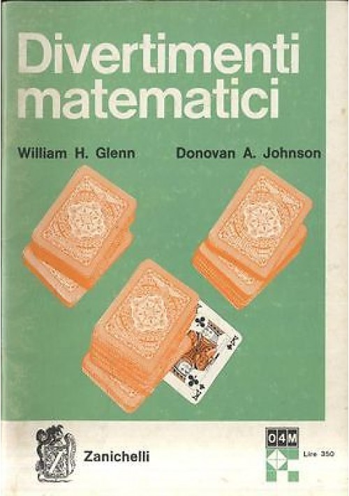 DIVERTIMENTI MATEMATICI di Donovan Johnson e William Glenn 1965 Zanichelli 4 M *