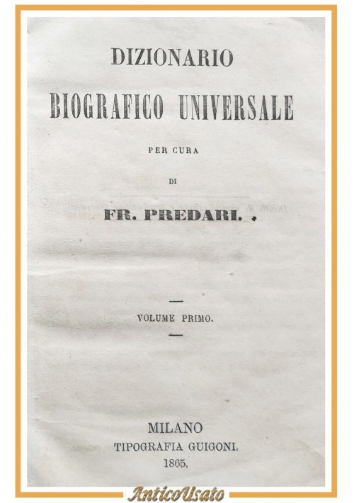 DIZIONARIO BIOGRAFICO UNIVERSALE di Predari volume I 1865 Guigoni Libro Antico