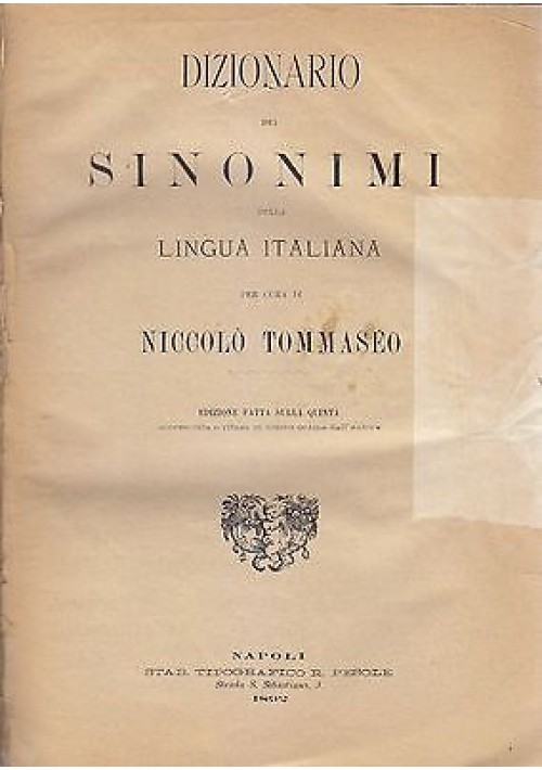 DIZIONARIO DEI SINONIMI DELLA LINGUA ITALIANA di NICCOLO' TOMMASEO 1892 Pesole