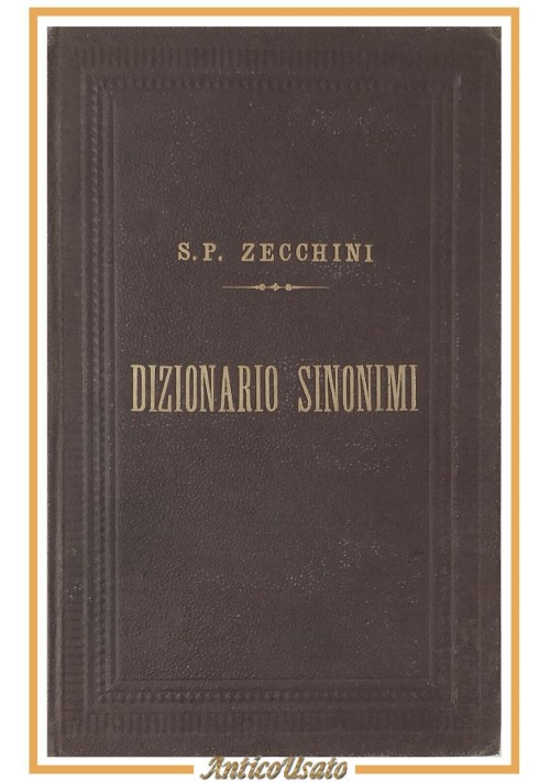 DIZIONARIO DEI SINONIMI DELLA LINGUA ITALIANA di Zecchini 1883 UTET Libro Antico