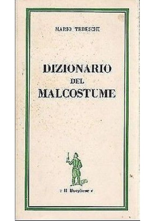 DIZIONARIO DEL MALCOSTUME di Mario Tedeschi - Il Borghese editore 1962  libro