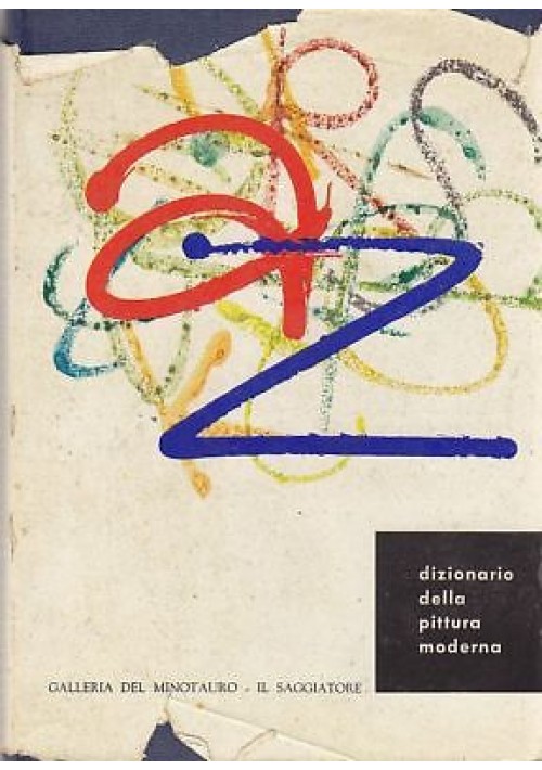 DIZIONARIO DELLA PITTURA MODERNA A cura di R. Maillart e D.Formaggio - I edizion