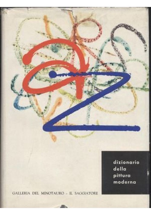 DIZIONARIO DELLA PITTURA MODERNA a cura di Maillard e Formaggio 1961 Saggiatore*