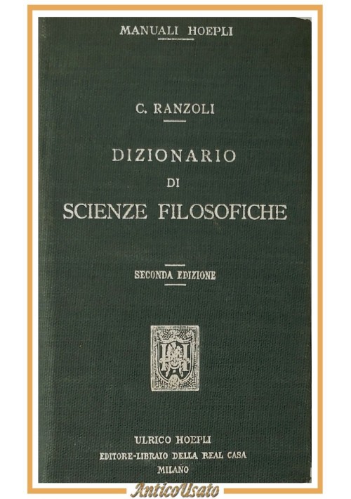 DIZIONARIO DI SCIENZE FILOSOFICHE di C Ranzoli 1916 Ulrico Hoepli Libro Manuale