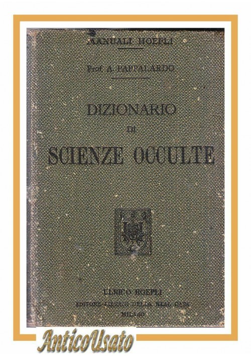 DIZIONARIO DI SCIENZE OCCULTE Pappalardo 1910 Hoepli Manuale libro antico usato