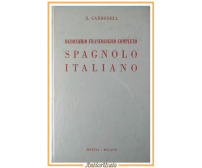DIZIONARIO FRASEOLOGICO COMPLETO SPAGNOLO ITALIANO di Carbonell 1975 Hoepli