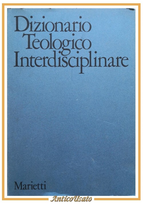 DIZIONARIO TEOLOGICO INTERDISCIPLINARE 3 volumi 1977 Marietti libri filosofia