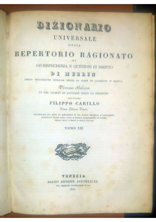 DIZIONARIO UNIVERSALE REPERTORIO GIURISPRUDENZA 1842 Merlin Carillo tomo XIII 13