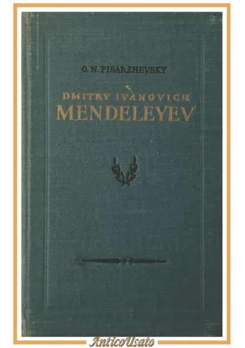 DMITRY IVANOVICH MENDELEYEV di Pisarzhevsky 1954 Foreign Languages Libro