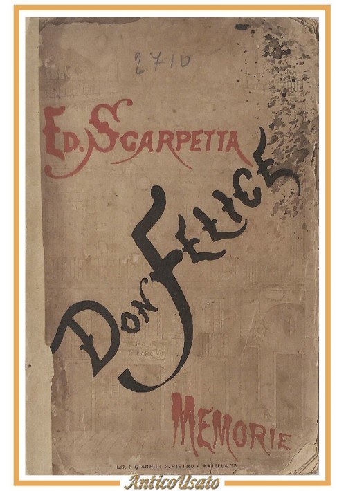 DON FELICE memorie di Eduardo Scarpetta 1883 Carluccio Libro Antico I edizione