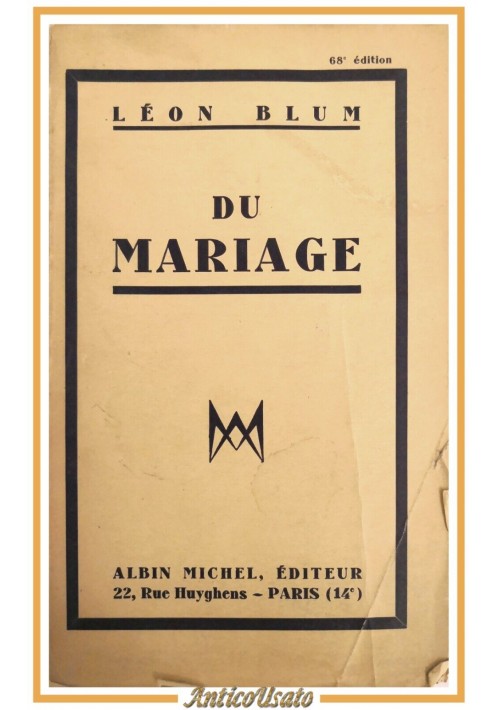 DU MARIAGE di Leon Blum 1937 Albin Michel editeur libro del matrimonio politica