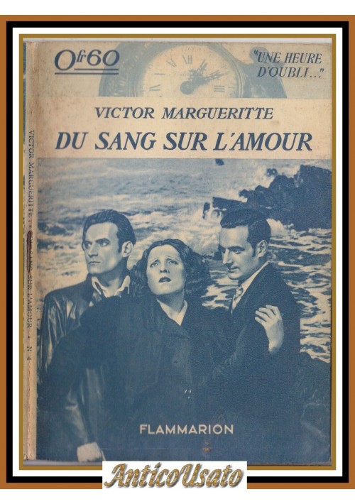 DU SANG SUR L'AMOUR di Margueritte 1934 Flammarion Libro une heure d'oubli livre