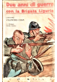 DUE ANNI DI GUERRA CON LA BRIGATA LIGURIA Cap Valentino Coda 1919 Sonzogno Libro