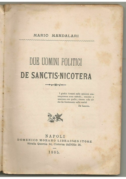 DUE UOMINI POLITICI DE SANCTIS NICOTERA di Mario Mandalari 1885  Morano editore