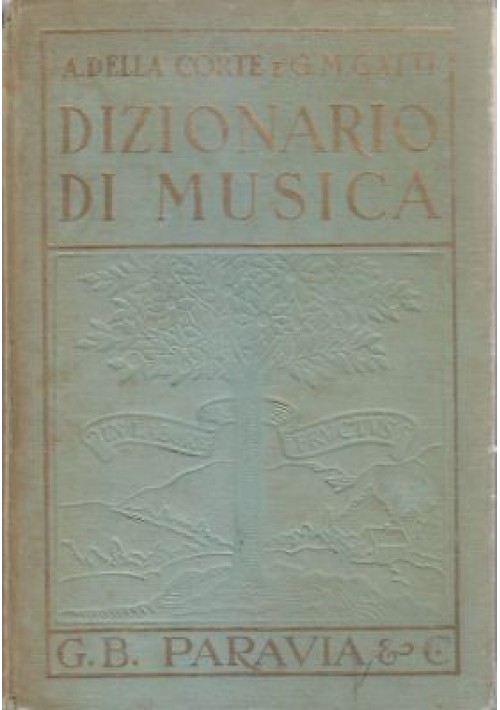 Dizionario di Musica Adelia Corte e G M Gatti  1970  Paravia Libro Usato