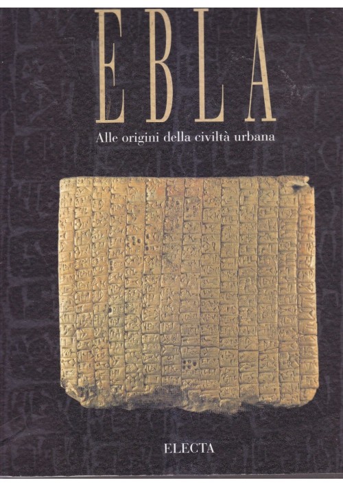 EBLA Alle Origini Della Civiltà Urbana 1995 Electa autografato Paolo Matthiae