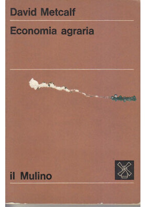 ECONOMIA AGRARIA di David Metcalf 1971 Il Mulino editore