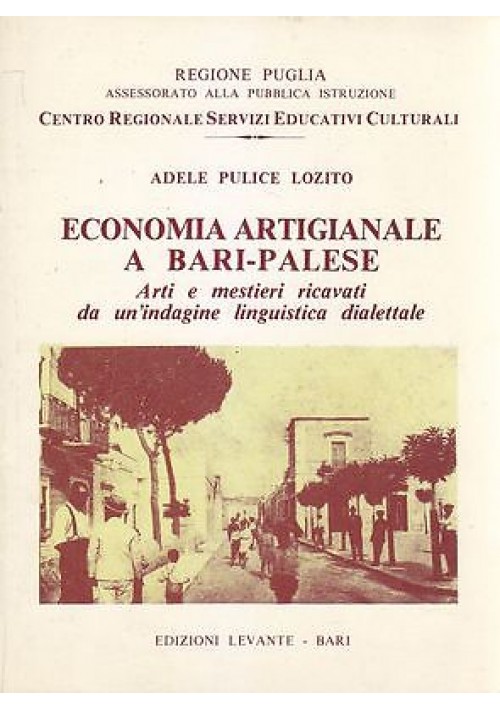 ECONOMIA ARTIGIANALE A BARI PALESE di Adele Pulice Lozito 1984 Edizioni Levante 