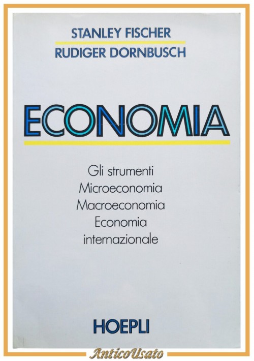 ECONOMIA di Stanley Fischer e Rudiger Dornbusch 1986 Hoepli libro manuale