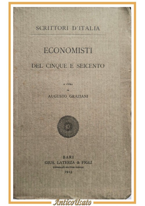 ECONOMISTI DEL CINQUE E SEICENTO di Augusto Graziani 1913 Laterza Libro Italia