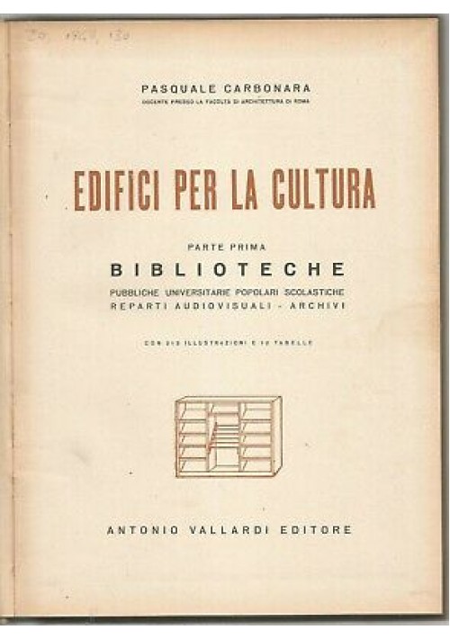 EDIFICI PER LA CULTURA parte prima BIBLIOTECHE Pasquale Carbonara 1947 Vallardi