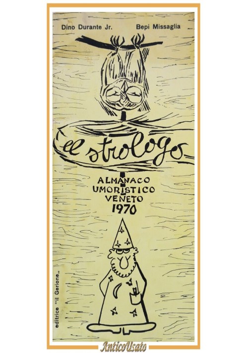 EL STROLOGO almanacco umoristico veneto 1970 di Durante e Missaglia Libro Gerion
