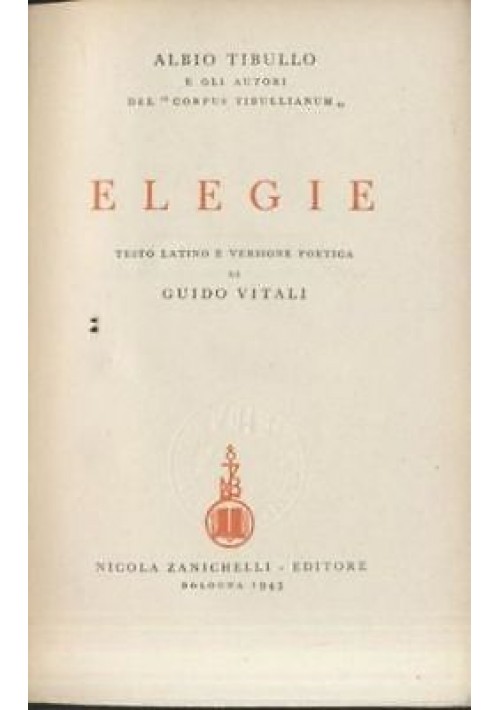 ELEGIE di Albio Tibullo 1943 Zanichelli - testo latino a fronte - libro elegante