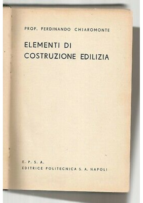 ELEMENTI COSTRUZIONE EDILIZIA Ferdinando Chiaromonte 1942 editrice Politecnica