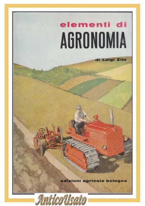 ELEMENTI DI AGRONOMIA Luigi Zito 1961 edizioni agricole libro agricoltura