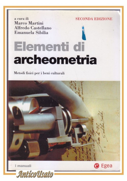 ELEMENTI DI ARCHEOMETRIA Metodi fisici per i beni culturali 2007 Egea libro 