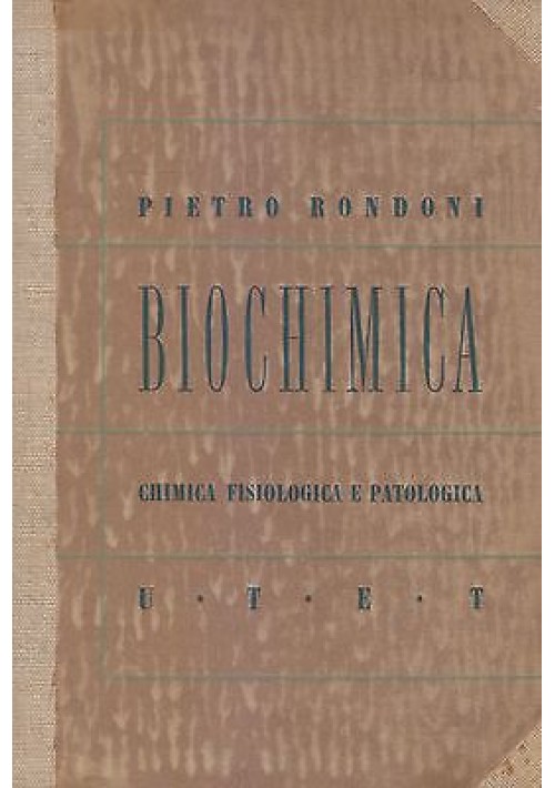 ELEMENTI DI BIOCHIMICA chimica fisiologica e patologica Pietro Rondoni 1942 UTET