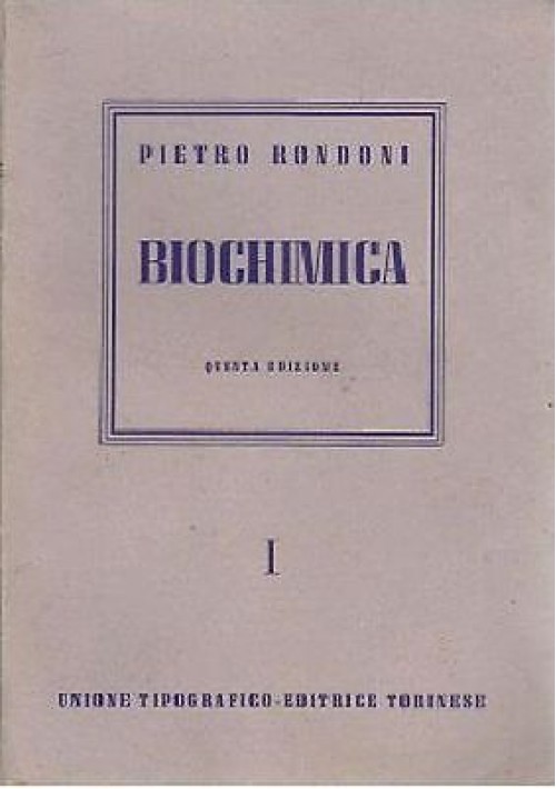 ELEMENTI DI BIOCHIMICA chimica fisiologica e patologica Pietro Rondoni 1945 UTET
