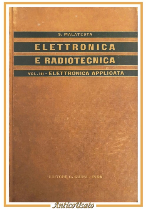 ELEMENTI DI ELETTRONICA E RADIOTECNICA Malatesta volume 3 1968 Applicata libro