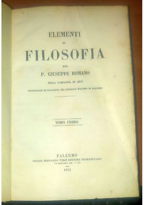 ELEMENTI DI FILOSOFIA opera completa in 2 volumi Giuseppe Romano 1853 Virzì libri antichi